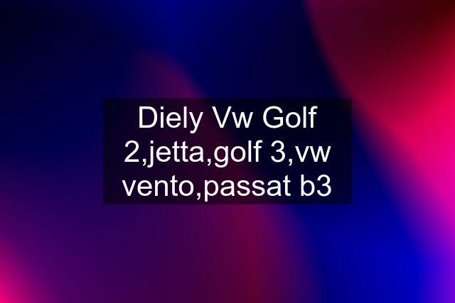 Diely Vw Golf 2,jetta,golf 3,vw vento,passat b3