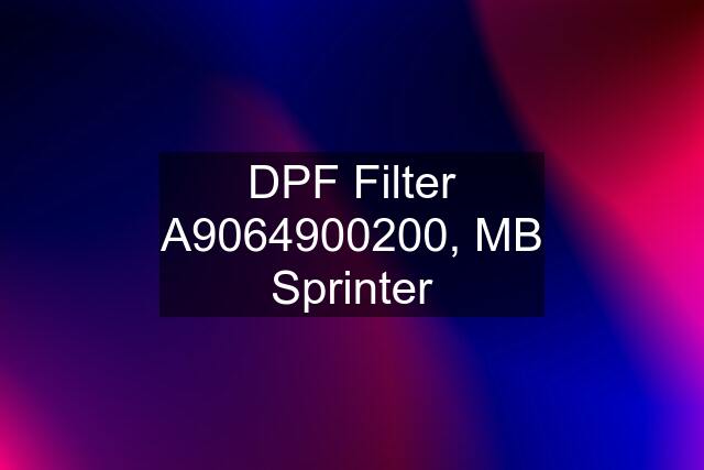 DPF Filter A9064900200, MB Sprinter