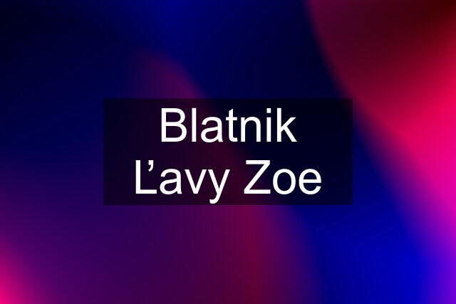 Blatnik Ľavy Zoe