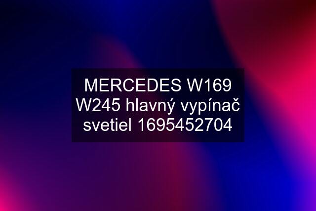 MERCEDES W169 W245 hlavný vypínač svetiel 1695452704