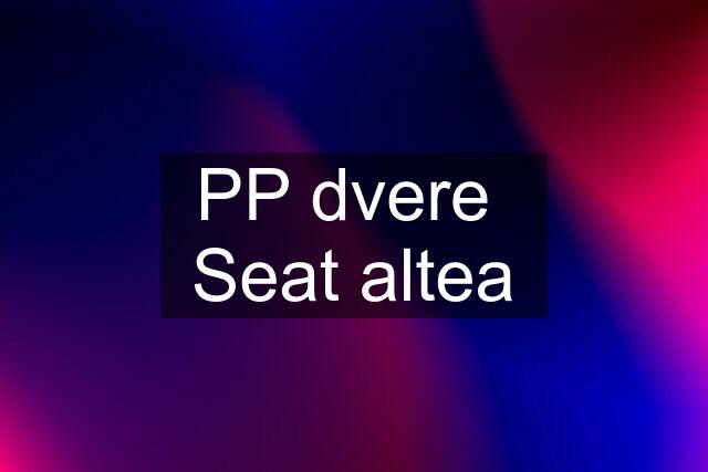 PP dvere  Seat altea