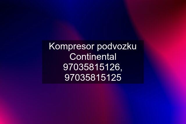 Kompresor podvozku Continental 97035815126, 97035815125