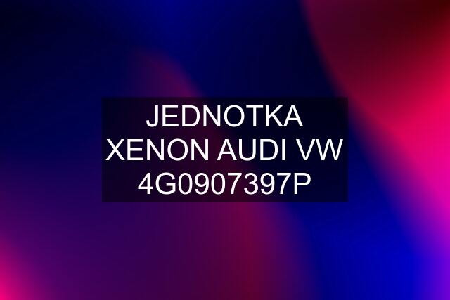 JEDNOTKA XENON AUDI VW 4G0907397P