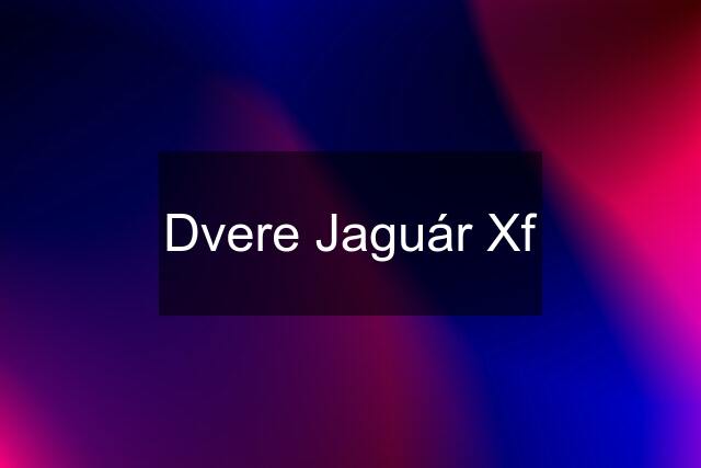 Dvere Jaguár Xf