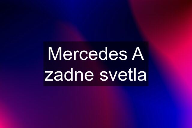 Mercedes A zadne svetla