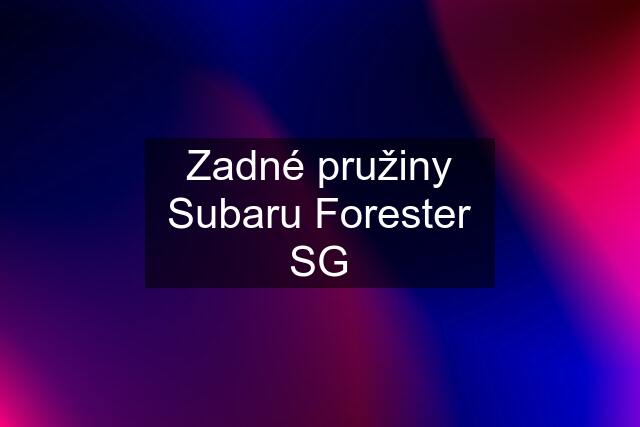 Zadné pružiny Subaru Forester SG