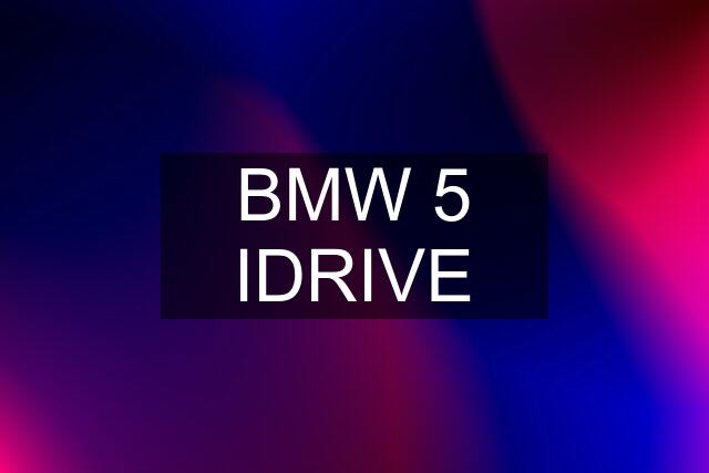 BMW 5 IDRIVE