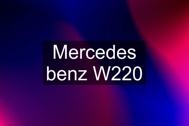 Mercedes benz W220