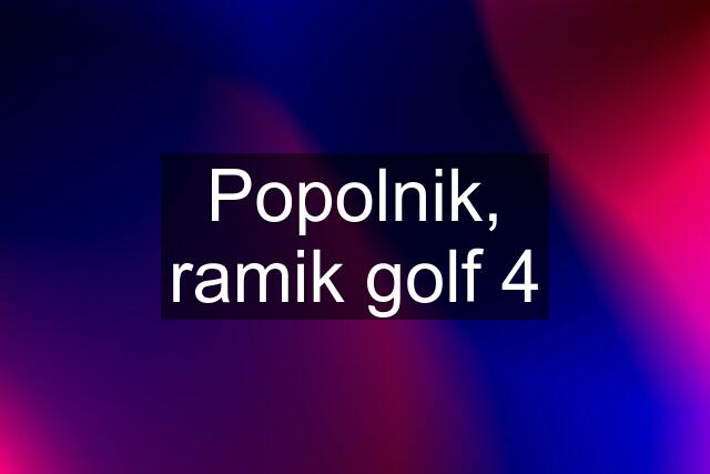 Popolnik, ramik golf 4