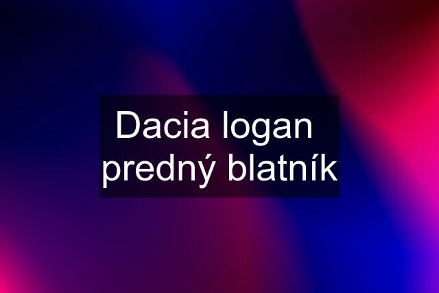 Dacia logan  predný blatník