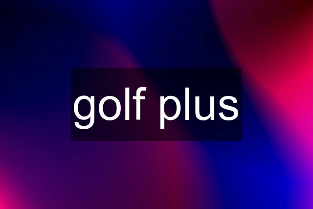 golf plus