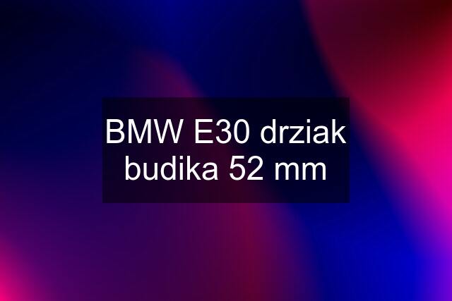 BMW E30 drziak budika 52 mm