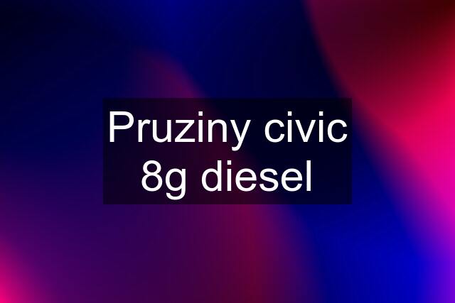 Pruziny civic 8g diesel