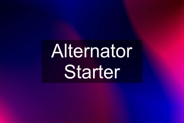 Alternator Starter