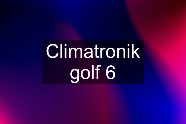 Climatronik golf 6