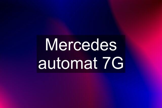 Mercedes automat 7G