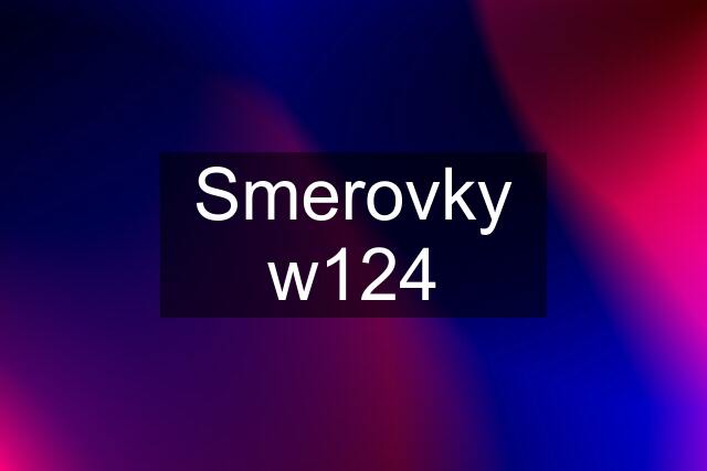 Smerovky w124