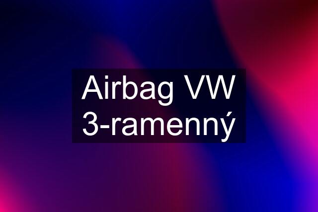 Airbag VW 3-ramenný