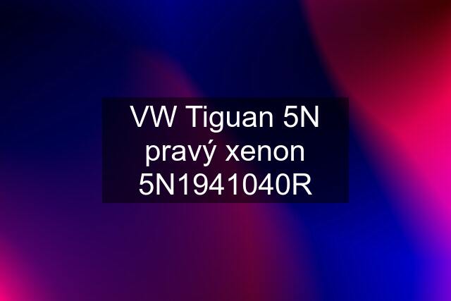 VW Tiguan 5N pravý xenon 5N1941040R