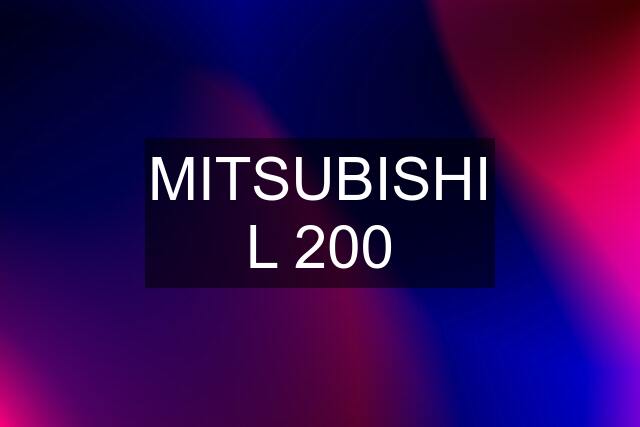 MITSUBISHI L 200
