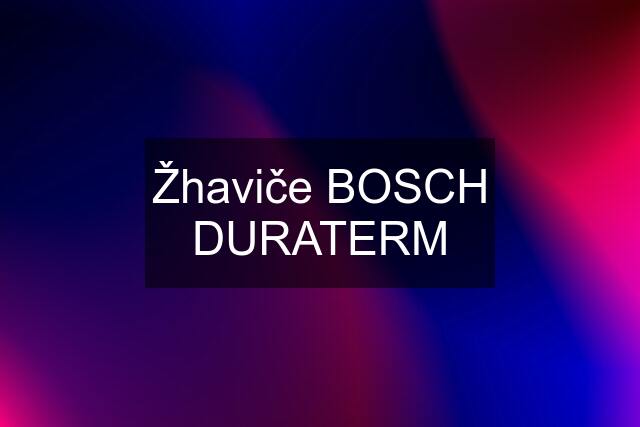 Žhaviče BOSCH DURATERM