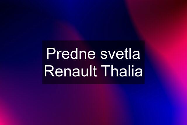 Predne svetla Renault Thalia