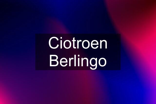 Ciotroen Berlingo