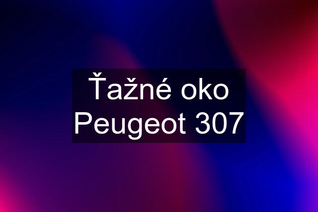 Ťažné oko Peugeot 307