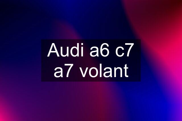 Audi a6 c7 a7 volant