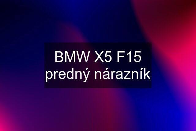 BMW X5 F15 predný nárazník