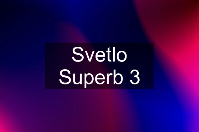 Svetlo Superb 3