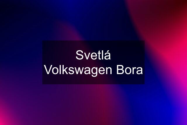 Svetlá Volkswagen Bora