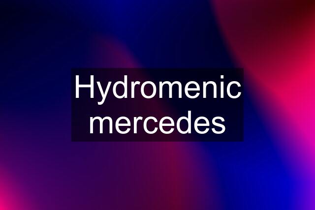 Hydromenic mercedes