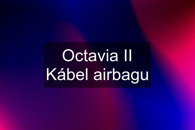 Octavia II Kábel airbagu