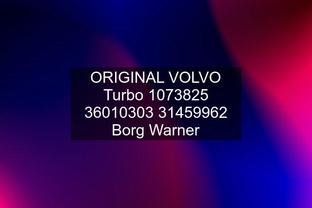 ORIGINAL VOLVO Turbo 1062 Borg Warner