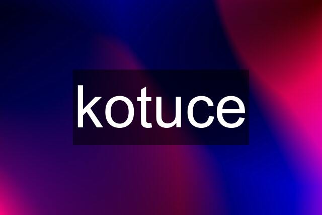 kotuce