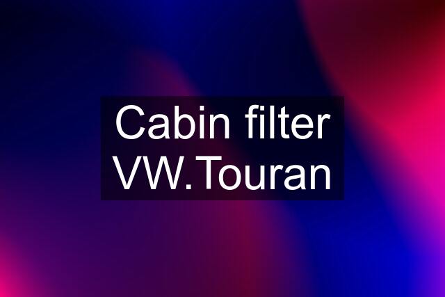 Cabin filter VW.Touran