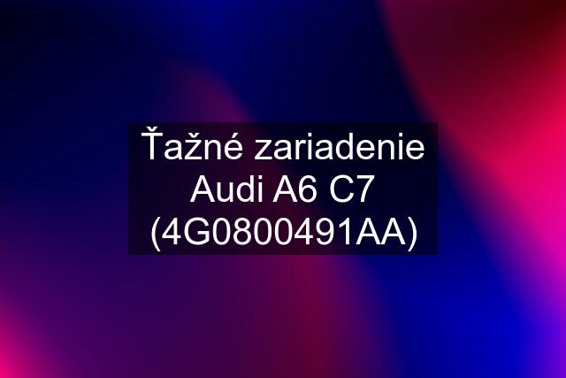 Ťažné zariadenie Audi A6 C7 (4G0800491AA)