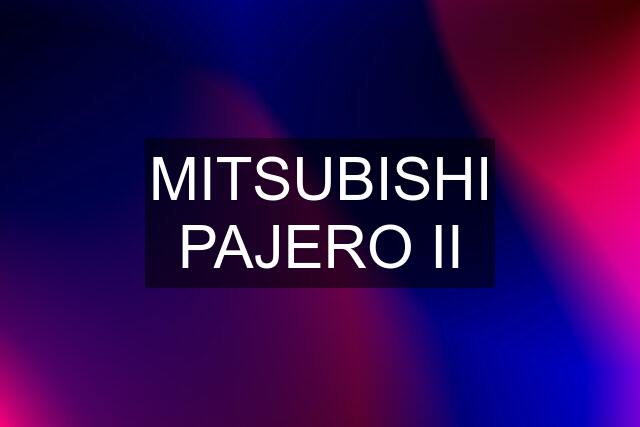 MITSUBISHI PAJERO II