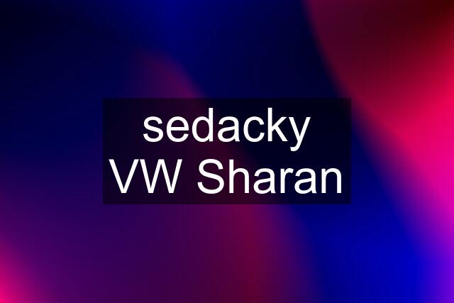 sedacky VW Sharan