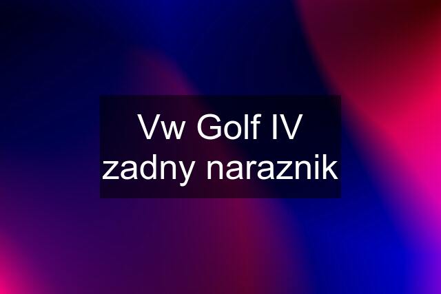 Vw Golf IV zadny naraznik