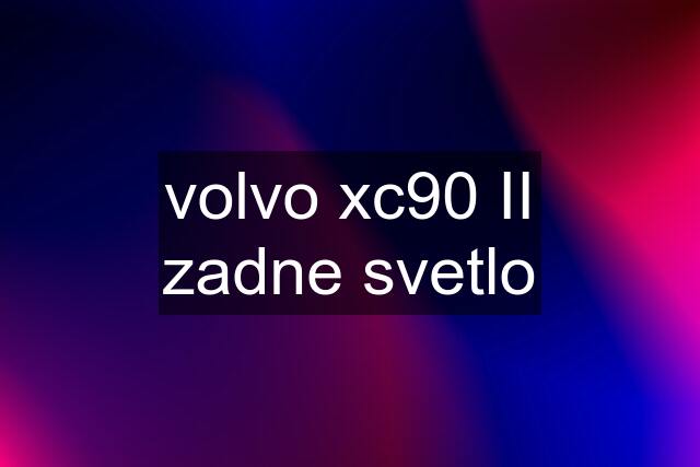 volvo xc90 II zadne svetlo