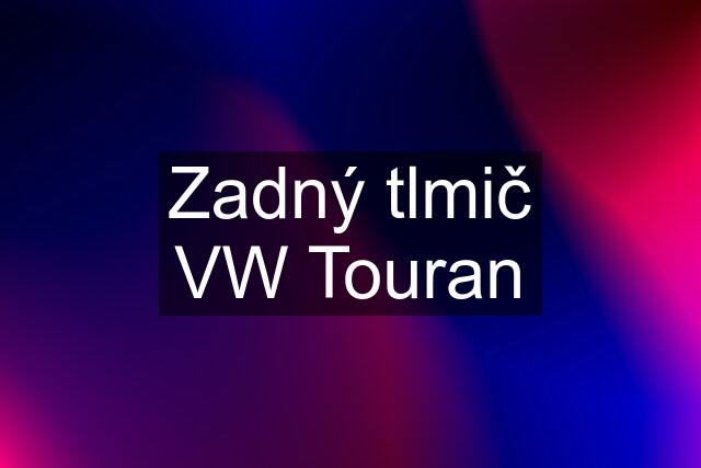 Zadný tlmič VW Touran