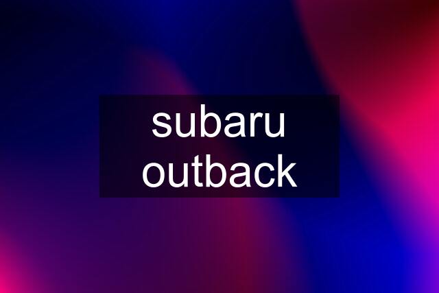 subaru outback