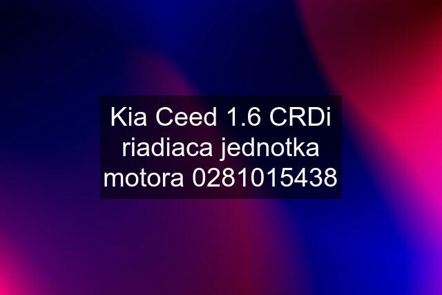 Kia Ceed 1.6 CRDi riadiaca jednotka motora 