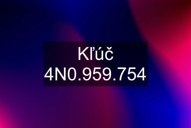 Kľúč 4N0.959.754