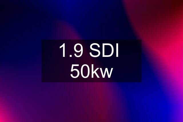 1.9 SDI  50kw