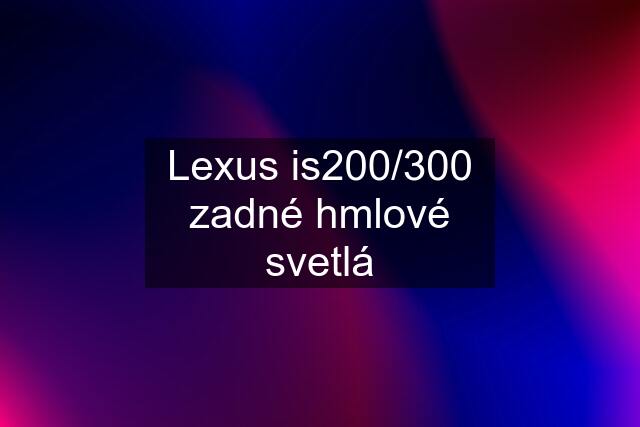 Lexus is200/300 zadné hmlové svetlá