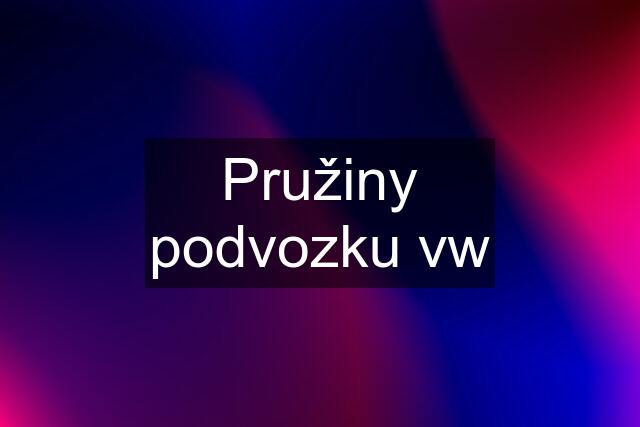 Pružiny podvozku vw