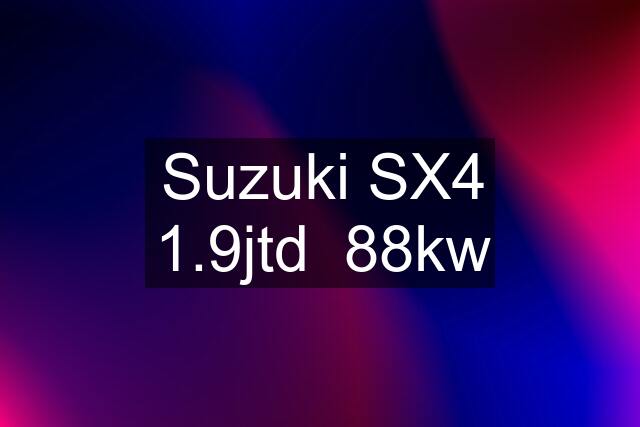 Suzuki SX4 1.9jtd  88kw